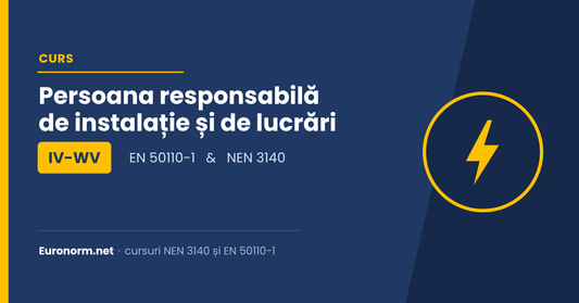Curs „Responsabil de instalație și responsabil de lucrări” IV-WV NEN 3140