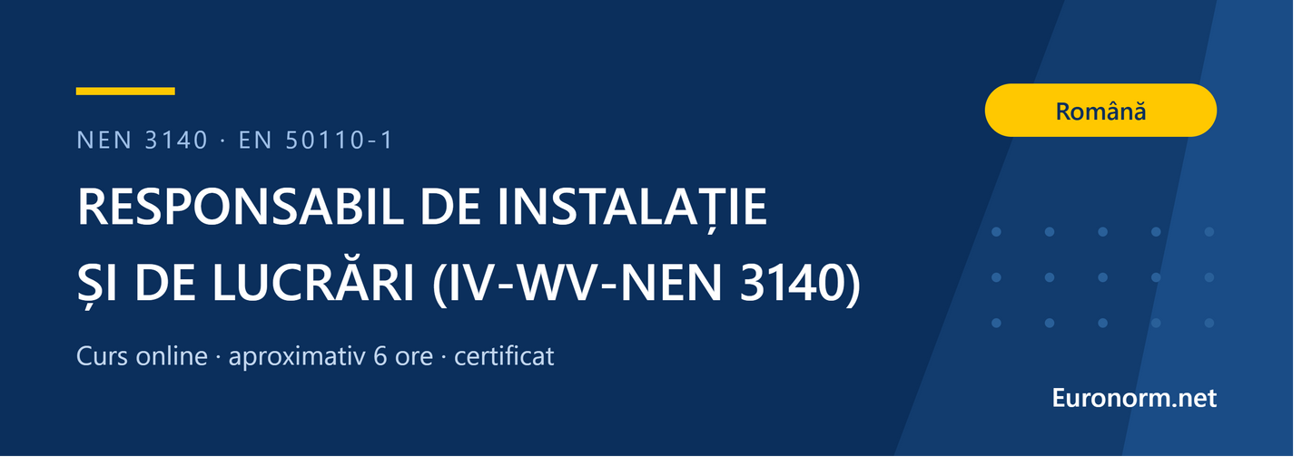 Curs „Responsabil de instalație și responsabil de lucrări” IV-WV NEN 3140
