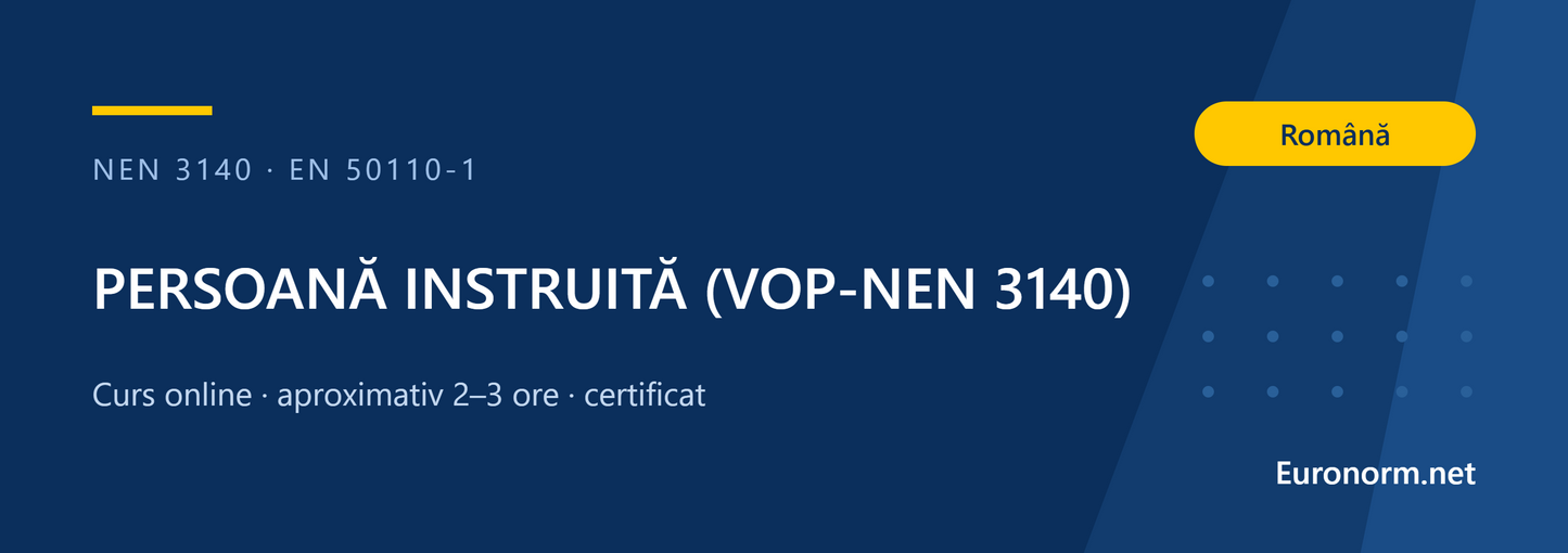 Curs „Persoană instruită” VOP EN 50110 și NEN 3140