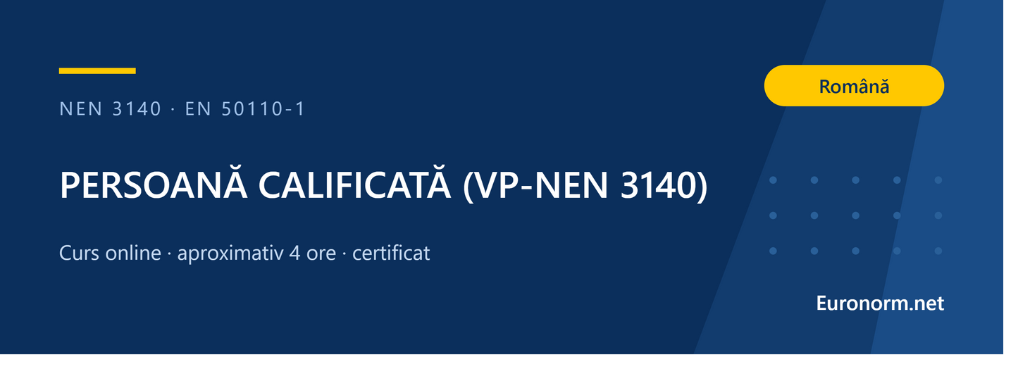 Curs „Persoană calificată” VP EN 50110 și NEN 3140